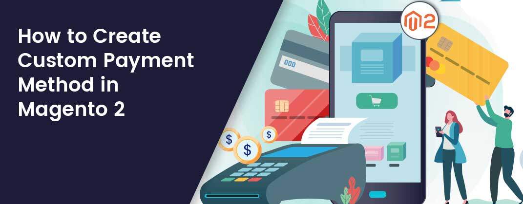 How-to-Create-Custom-Payment-Method-in-Magento-2-ecommerce-webdesign